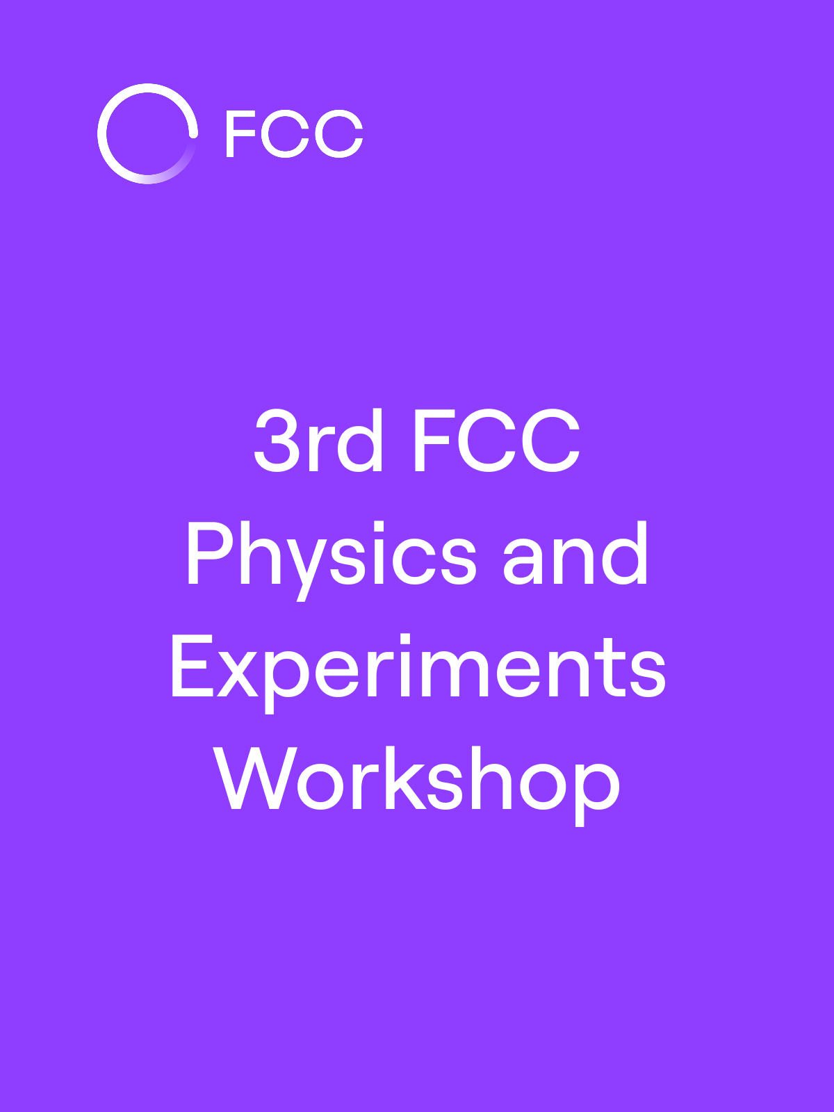 3rd FCC Physics and Experiments Workshop