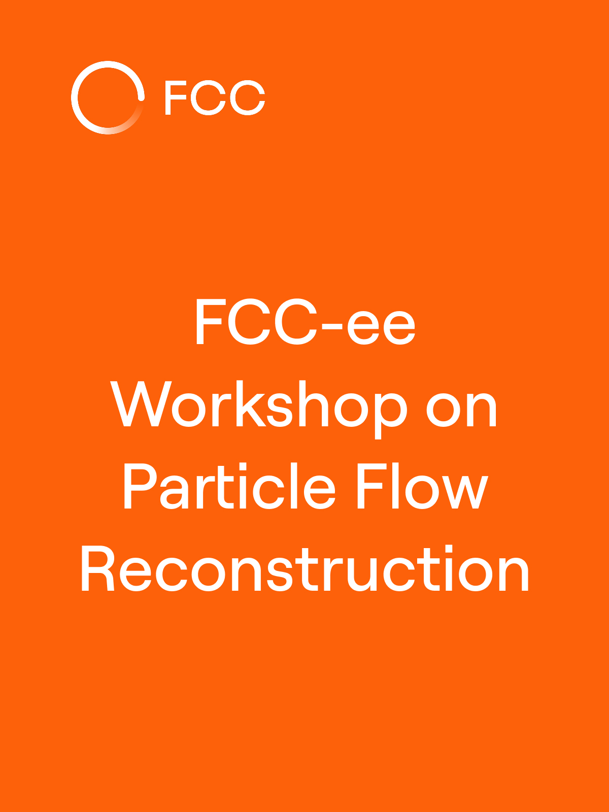 FCC-ee Workshop on Particle Flow Reconstruction